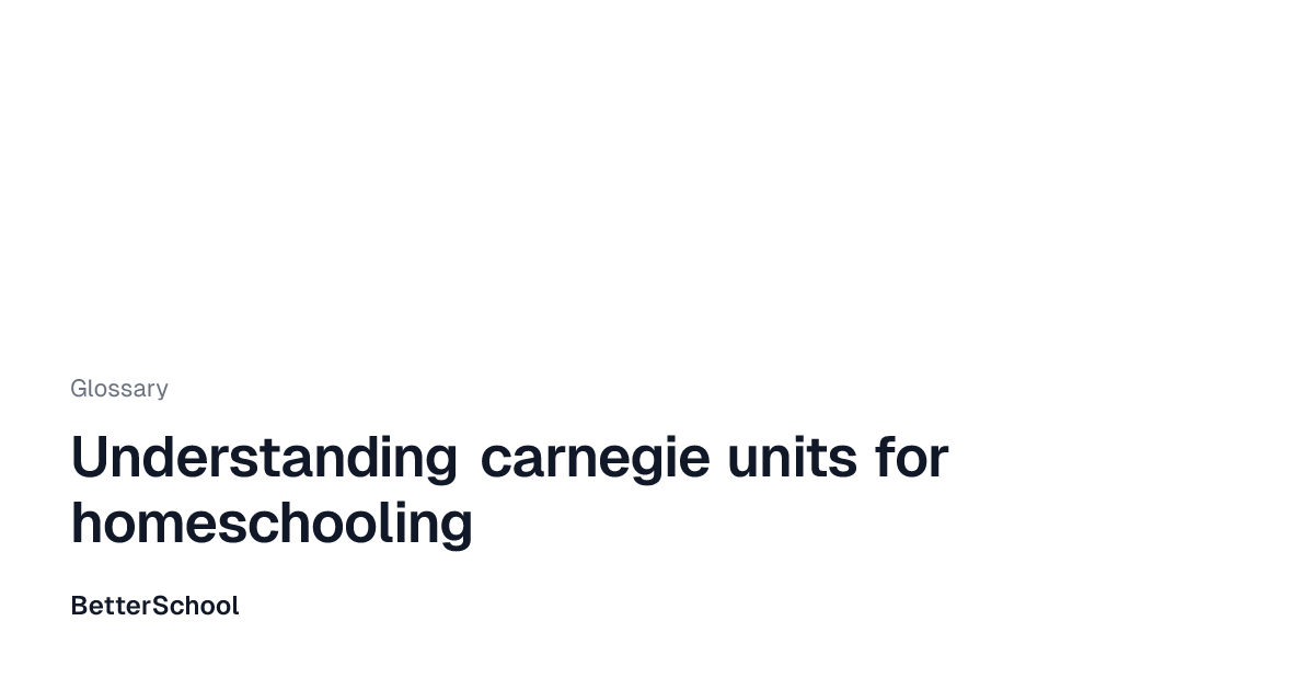 Carnegie units explained | BetterSchool