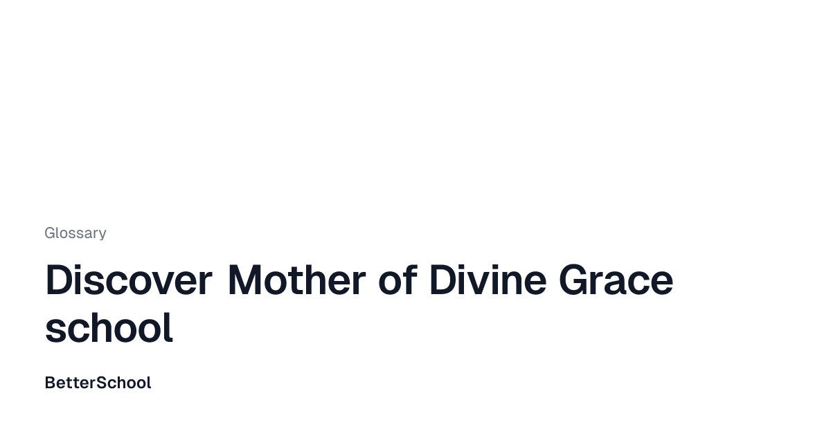 Mother of Divine Grace school overview | BetterSchool