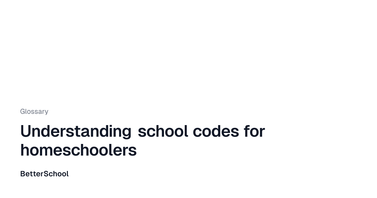 School codes explained | BetterSchool